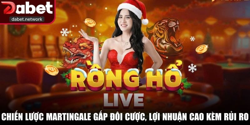 Chiến lược Martingale gấp đôi cược, lợi nhuận cao kèm rủi ro