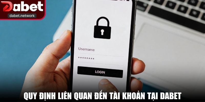 Quy định liên quan đến tài khoản tại DABET