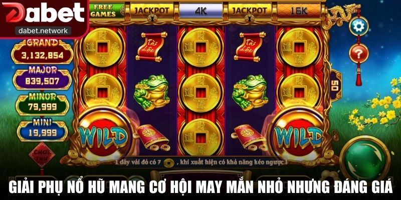 Giải phụ nổ hũ mang cơ hội may mắn nhỏ nhưng đáng giá