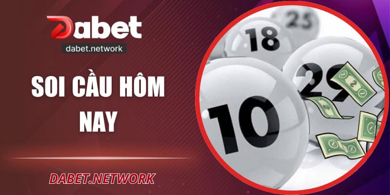 Soi Cầu Hôm Nay – Phân Tích Khoa Học, Gợi Ý Hiệu Quả
