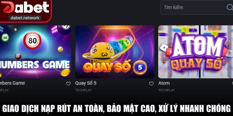 Giao dịch nạp rút an toàn, bảo mật cao, xử lý nhanh chóng